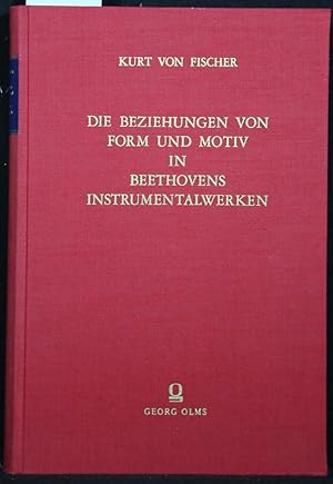 Seller image for Die Beziehungen von Form und Motiv in Beethovens Instrumentalwerken. Reprographischer Nachdruck der Augabe Strassburg und Zrich,1948. for sale by Antiquariat  Braun