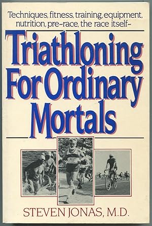 Bild des Verkufers fr Triathloning for Ordinary Mortals zum Verkauf von Between the Covers-Rare Books, Inc. ABAA