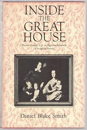 Image du vendeur pour Inside the Great House: Planter Family Life in Eighteenth-Century Chesapeake Society mis en vente par Between the Covers-Rare Books, Inc. ABAA