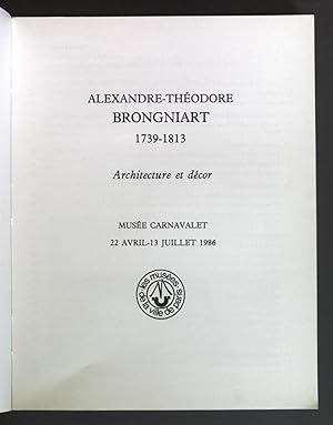 Immagine del venditore per Alexandre-theodore brongniart 1739-1813 / musee carnavalet 22 avril-13 juillet 1986. venduto da books4less (Versandantiquariat Petra Gros GmbH & Co. KG)