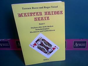 Imagen del vendedor de Meister Bridge Serie - Band1: Ducken oder nicht ducken, Sicherheitsspiele, Blockieren und Entblockieren. a la venta por Antiquariat Deinbacher