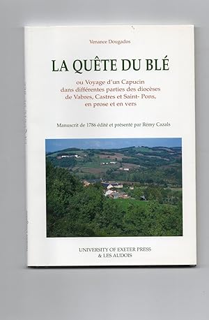 Bild des Verkufers fr LA QUTE DU BLE ou Voyage d'un Capucin dans diffrentes parties des diocses de Vabres , Castres et Saint-Pons en prose et en vers. .Texte , manuscrit de 1786 , tabli et prsent par Remy Cazals zum Verkauf von Librairie CLERC