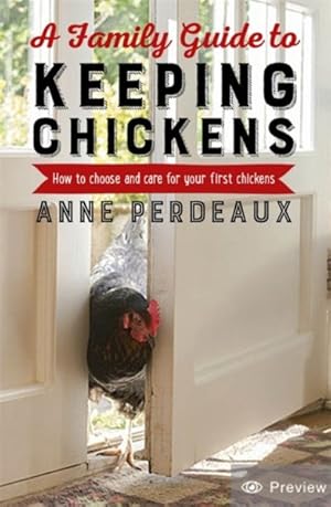Seller image for Family Guide to Keeping Chickens : How to Choose and Care for Your First Chickens for sale by GreatBookPricesUK