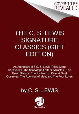 Immagine del venditore per The C. S. Lewis Signature Classics (Gift Edition): An Anthology of 8 C. S. Lewis Titles: Mere Christianity, the Screwtape Letters, Miracles, the Great (Hardback or Cased Book) venduto da BargainBookStores