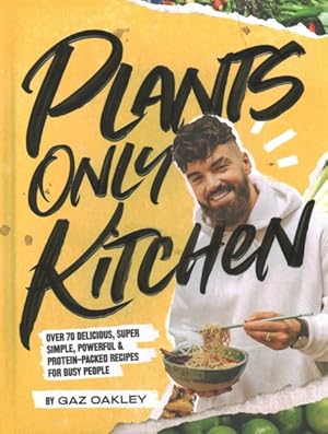 Immagine del venditore per Plants-Only Kitchen : Over 70 Delicious, Super Simple, Powerful & Protein-Packed Recipes for Busy People venduto da GreatBookPrices