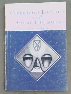 Bild des Verkufers fr Comparative literature and African literatures: A series of lectures read at the University of South Africa in July 1981 zum Verkauf von Chapter 1