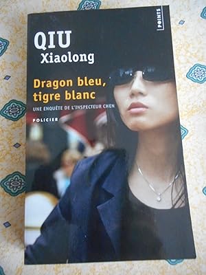 Imagen del vendedor de Dragon bleu, tigre blanc - Une enquete de l'inspecteur Chen a la venta por Frederic Delbos