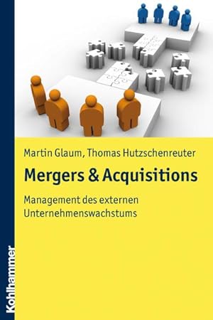 Bild des Verkufers fr Mergers & Acquisitions: Management des externen Unternehmenswachstums zum Verkauf von unifachbuch e.K.