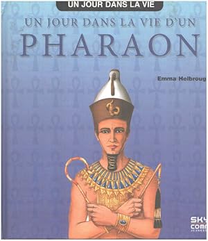 Bild des Verkufers fr UN JOUR DANS LA VIE D'UN PHARAON zum Verkauf von librairie philippe arnaiz