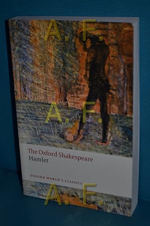 Bild des Verkufers fr The Oxford Shakespeare: Hamlet (Oxford World?s Classics) zum Verkauf von Antiquarische Fundgrube e.U.