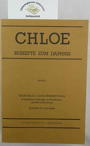 Immagine del venditore per Respublica Guelpherbytana. Wolfenbtteler Beitrge zur Renaissance- und Barockforschung. Festschrift fr Paul Raabe. Volume 6: Chloe. Beihefte zum Daphnis. venduto da Chiemgauer Internet Antiquariat GbR