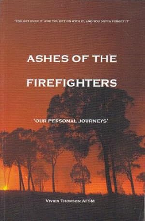 Seller image for ASHES OF THE FIREFIGHTERS for sale by Black Stump Books And Collectables