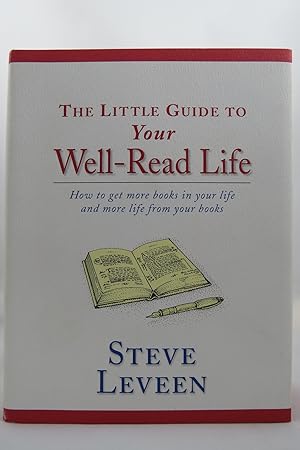 Imagen del vendedor de THE LITTLE GUIDE TO YOUR WELL-READ LIFE (DJ protected by a brand new, clear, acid-free mylar cover) (Signed by Author) a la venta por Sage Rare & Collectible Books, IOBA