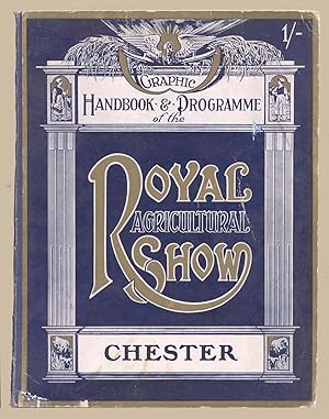 The Graphic Souvenir Handbook and Programme of the Royal Agricultural Society's show Chester July...