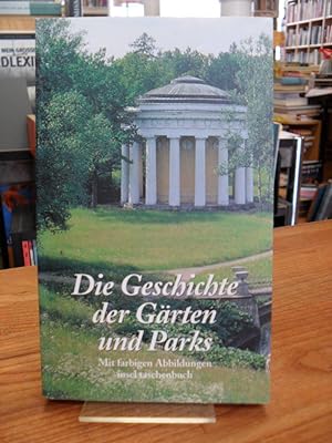 Imagen del vendedor de Die Geschichte der Grten und Parks - [nach einer Sendereihe des Hessischen Rundfunks], a la venta por Antiquariat Orban & Streu GbR
