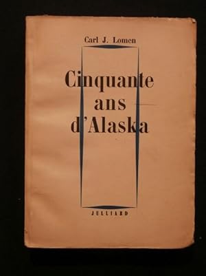 Immagine del venditore per Cinquante ans d'Alaska venduto da Tant qu'il y aura des livres
