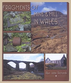 Fragments of Mine and Mill in Wales