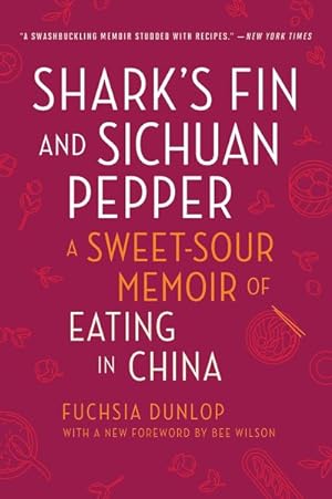 Bild des Verkufers fr Shark's Fin and Sichuan Pepper : A Sweet-Sour Memoir of Eating in China zum Verkauf von GreatBookPrices