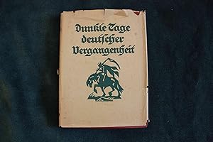 Immagine del venditore per Dunkle Tage deutscher Vergangenheit Ein geschichtliches Lesebuch venduto da Verlag Heyn