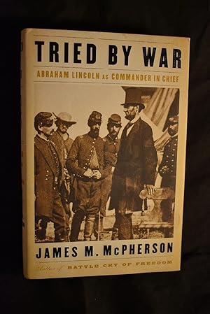Immagine del venditore per Tried by War: Abraham Lincoln as Commander in Chief venduto da History Bound LLC