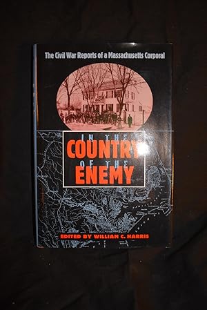 Seller image for In The Country of the Enemy: The Civil War Reports of a Massachusetts Corporal for sale by History Bound LLC