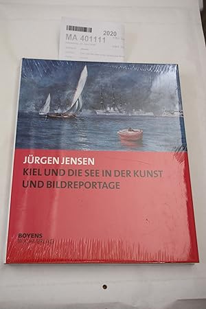 Kiel und die See in der Kunst und Bildreportage 25 Jahre Sammeln und Ausstellen im Kieler Stadt- ...