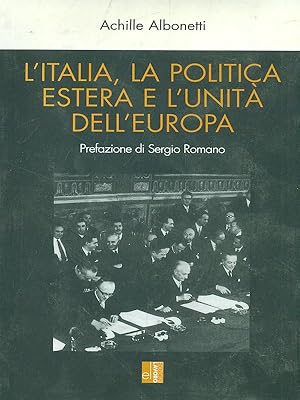 Bild des Verkufers fr L'Italia, la politica estera e l'unita' dell'Europa zum Verkauf von Librodifaccia