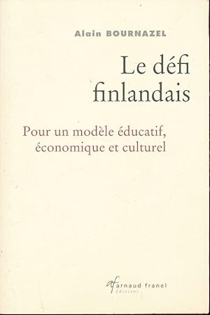 Bild des Verkufers fr Le dfi finlandais. Pour un modle ducatif, conomique et culturel zum Verkauf von LIBRAIRIE GIL-ARTGIL SARL