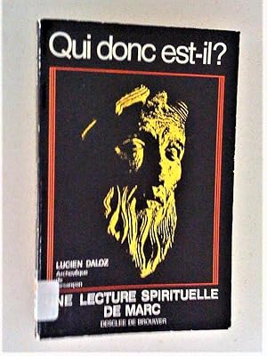 Image du vendeur pour Qui donc est-il ? Une lecture spirituelle de Marc mis en vente par Claudine Bouvier