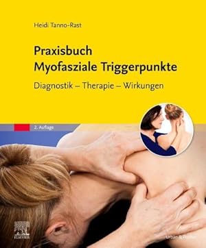 Bild des Verkufers fr Praxisbuch Myofasziale Triggerpunkte : Diagnostik - Therapie - Wirkungen zum Verkauf von AHA-BUCH GmbH