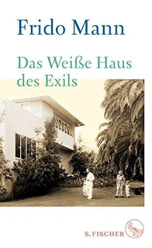 Bild des Verkufers fr Das weie Haus des Exils. / Frido Mann zum Verkauf von Licus Media