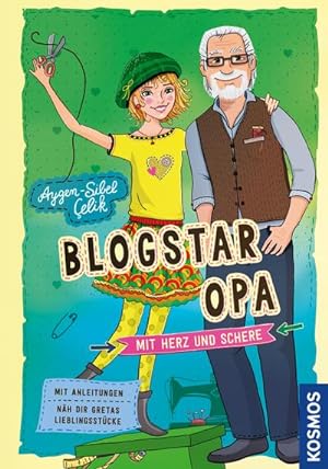 Seller image for Blogstar Opa - Mit Herz und Schere : Mit Anleitungen. Näh dir Gretas Lieblingsstücke for sale by AHA-BUCH GmbH