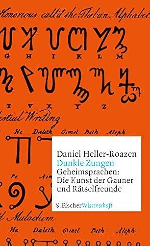 Bild des Verkufers fr Dunkle Zungen : Geheimsprachen: die Kunst der Gauner und Rtselfreunde. Daniel Heller-Roazen ; aus dem Amerikanischen von Horst Brhmann zum Verkauf von Licus Media