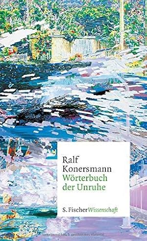 Wörterbuch der Unruhe. / Ralf Konersmann; S. Fischer Wissenschaft