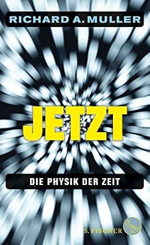 Bild des Verkufers fr Jetzt : die Physik der Zeit. / Richard A. Muller zum Verkauf von Licus Media