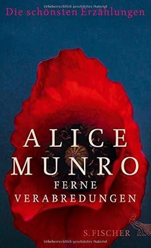 Ferne Verabredungen : die schönsten Erzählungen. Alice Munro ; aus dem Englischen von Heidi Zerni...