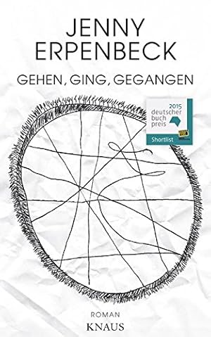 Gehen, ging, gegangen : Roman. / Jenny Erpenbeck