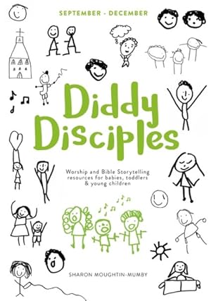 Imagen del vendedor de Diddy Disciples 1: September to December : Worship and Storytelling Resources for Babies, Toddlers and Young Children a la venta por GreatBookPricesUK
