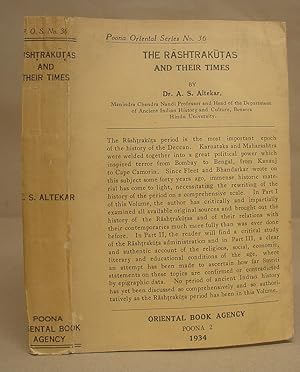 Seller image for The Rashtrakutas And Their Times Being A Political, Administrative, Religous, Social, Economic And Literary History Of The Deccan ( ie Southern Gujarat, Maharashtra, Karnatak, Nizam's Dominion And Northern Mysore ) During C.750 A.D. To C.1000 A.D. for sale by Eastleach Books