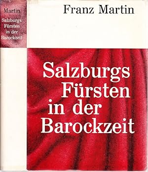 Salzburgs Fürsten in der Barockzeit. 1587-1812.