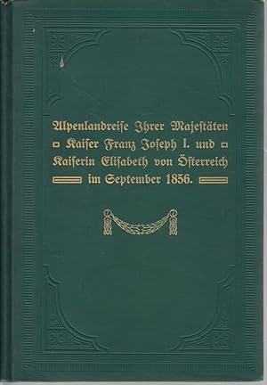 Zur Fünfzigjahres-Erinnerung an die Reise Ihrer Majestäten Kaiser Franz Josef I. und Kaiserin Eli...