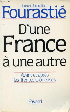 Bild des Verkufers fr D'une France  une autre - Avant et aprs les trente glorieuses. zum Verkauf von Le-Livre