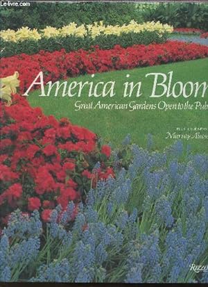Seller image for America in Bloom- Great American Gardens open to the Public for sale by Le-Livre