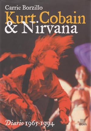 Kurt Cobain & Nirvana - Diario 1965-1994