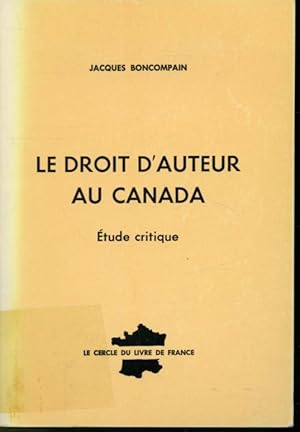 Seller image for Le droit d'auteur au Canada : tude critique for sale by Librairie Le Nord