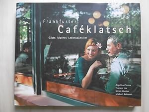 Immagine del venditore per Frankfurter Cafklatsch: Gste, Macher, Lebensknstler. venduto da Antiquariat Steinwedel
