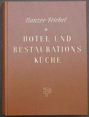 Seller image for Die Hotel- und Restaurationskche. Ein Handbuch und Nachschlagewerk fr alle Kchenbetriebe. Unter besonderer Bercksichtigung der deutschen Nationalgerichte und fremdlndischer Spezialitten herausgegeben von Carl Friebel. Mit 138 Textabbildungen und 8 mehrfarbigen Tafeln, 3 Kchenplnen und 39 Musterseiten von Speisekarten sowie 10 Mens aus der Praxis. Vierte, vllig neubearbeitete und erweiterte Auflage. for sale by Antiquariat Rainer Schlicht