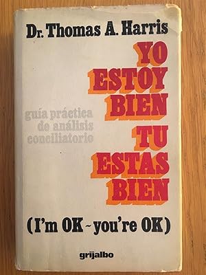 Imagen del vendedor de YO ESTOY BIEN,TU ESTAS BIEN-Gua prctica de anlisis conciliatorio a la venta por Antigua Librera Canuda