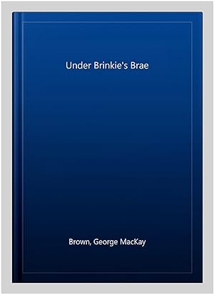 Image du vendeur pour Under Brinkie's Brae mis en vente par GreatBookPricesUK