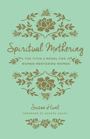 Immagine del venditore per Spiritual Mothering : The Titus 2 Model for Women Mentoring Women venduto da GreatBookPricesUK